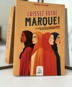 Couverture du livre 'Laissez votre marque' de Hasham Al Awadi, publié par les éditions MuslimCity, un guide inspirant pour trouver et affirmer son identité et son impact dans le monde