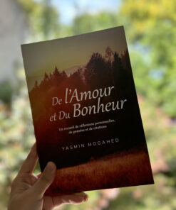 Yasmin Mogahed - De l'amour et du bonheur - livre islam - Librairie musulmane en ligne - librairie musulmane Avignon - Librairie musulmane Sakin en ligne