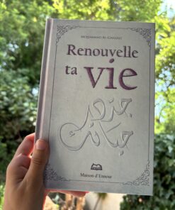 renouvelle ta vie - muhammad al ghazali - maison d'ennour - livre spiritualité islam