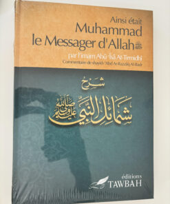 Ainsi était le messager d'Allah Tirmidhi éditions Tawbah