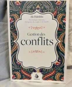 "Couverture du livre 'La gestion des conflits' par Ali Habibbi, éditions Bayyinah. Un guide pratique en islam pour mieux comprendre et résoudre les conflits."