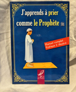 J'apprends à prier comme le prophète - éditions Al-hadith
