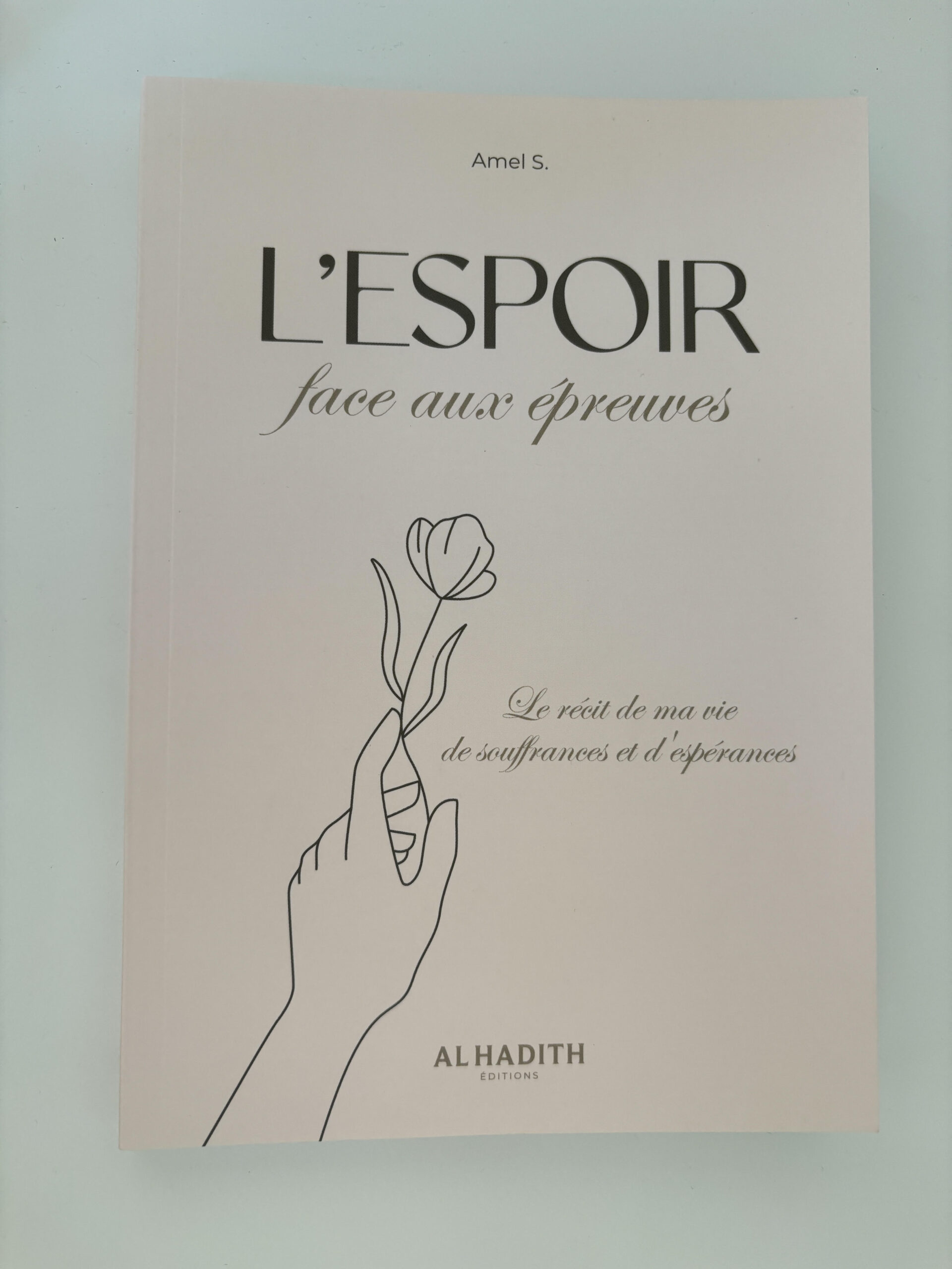 l'espoir face aux épreuves amel S editions al hadith