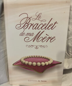 Le Bracelet de ma Mère - Ali Ibn Jabir alFayfi - Editions al imam