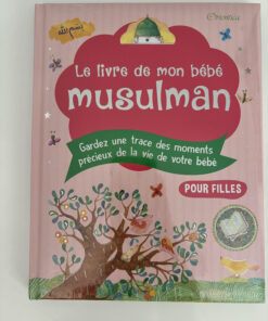 Le livre de mon bébé musulman pour filles - Editions Orientica