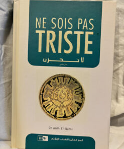 Ne sois pas triste - Dr Aidh El Qarni - Editions IIPH