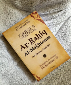 Le nectar cacheté - Sheikh Safiy Ar-Rahmân Al-Mubârakfûrî - Editions Orientica