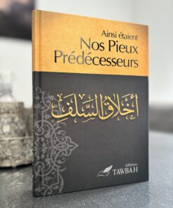 Spiritualité citations islam Ainsi étaient nos pieux prédecesseurs éditions tawbah