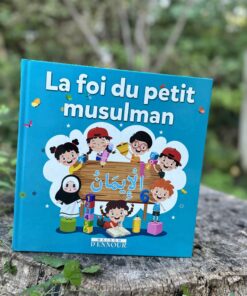 La foi du petit musulman - Abderrazak Mahri - Editions Maison d’ennour