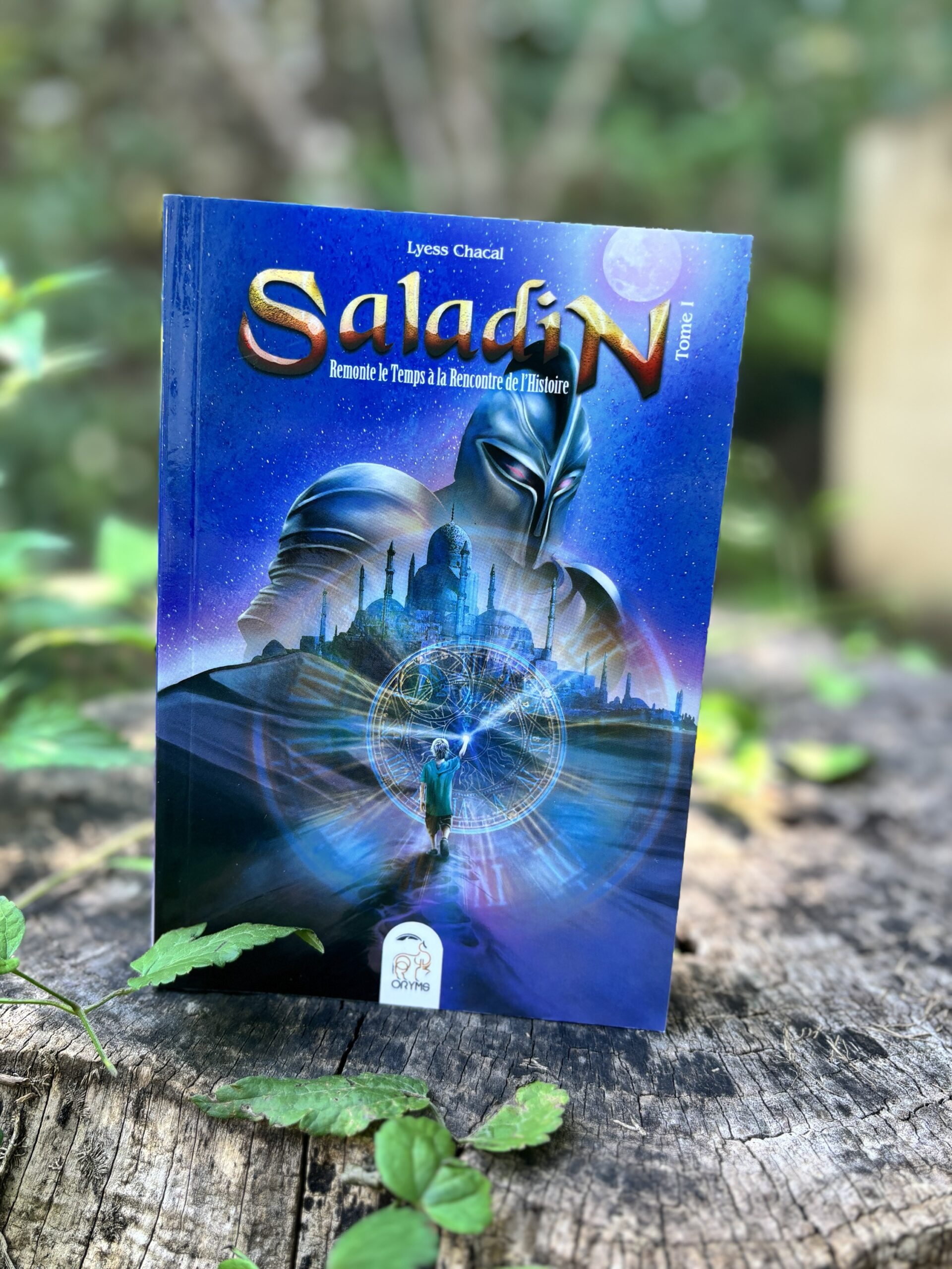 Saladin remonte le temps à la rencontre de l'Histoire - Tome 1 - Lyess Chacal - Editions Oryms