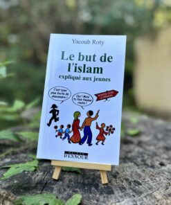 Le but de l'islam - Yacoub Roty - Editions Maison d'ennour