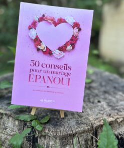 50 conseils pour un mariage épanoui - Muhammad Ibn Ibrâhîm al-Hamad - Editions Al-Hadith
