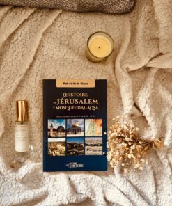 L'histoire de Jérusalem et la mosquée d'Al-quds - Mujir Ad-din- Editions Notre Histoire