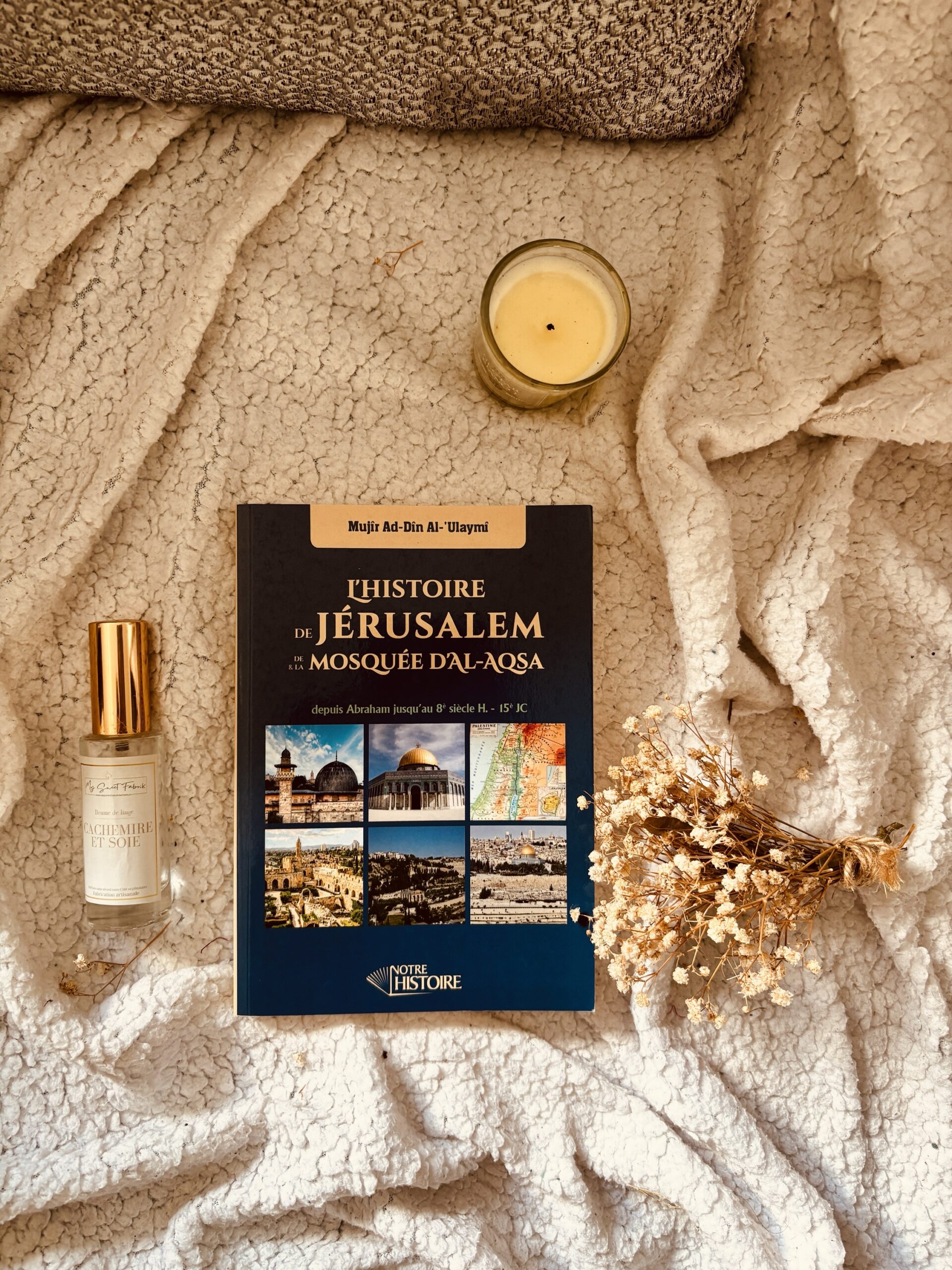L'histoire de Jérusalem et la mosquée d'Al-quds - Mujir Ad-din- Editions Notre Histoire
