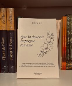 Que la douceur imprègne ton âme - Lilya B.F - Akhawates