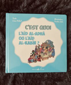 C'est quoi Aid Al-Adha ? - Irène Rehad - Al bouraq Jeunesse