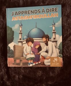 Alternative view of J'apprends à dire Astaghfiroullah - Editions Muslimkid