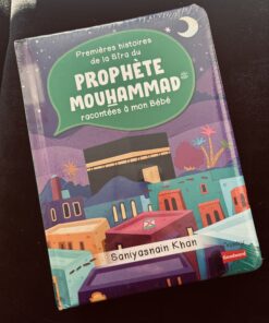 Premières histoires de la Sira du prophète Mouhammad (pbsl) racontées à mon bébé - Saniyasnain Khan - Editions orientica