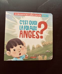 C’est quoi la foi aux anges ? Tome 2 - Editions Tabari