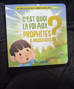 C’est quoi la foi aux prophètes et messagers ? Tome 4 - Editions Tabari