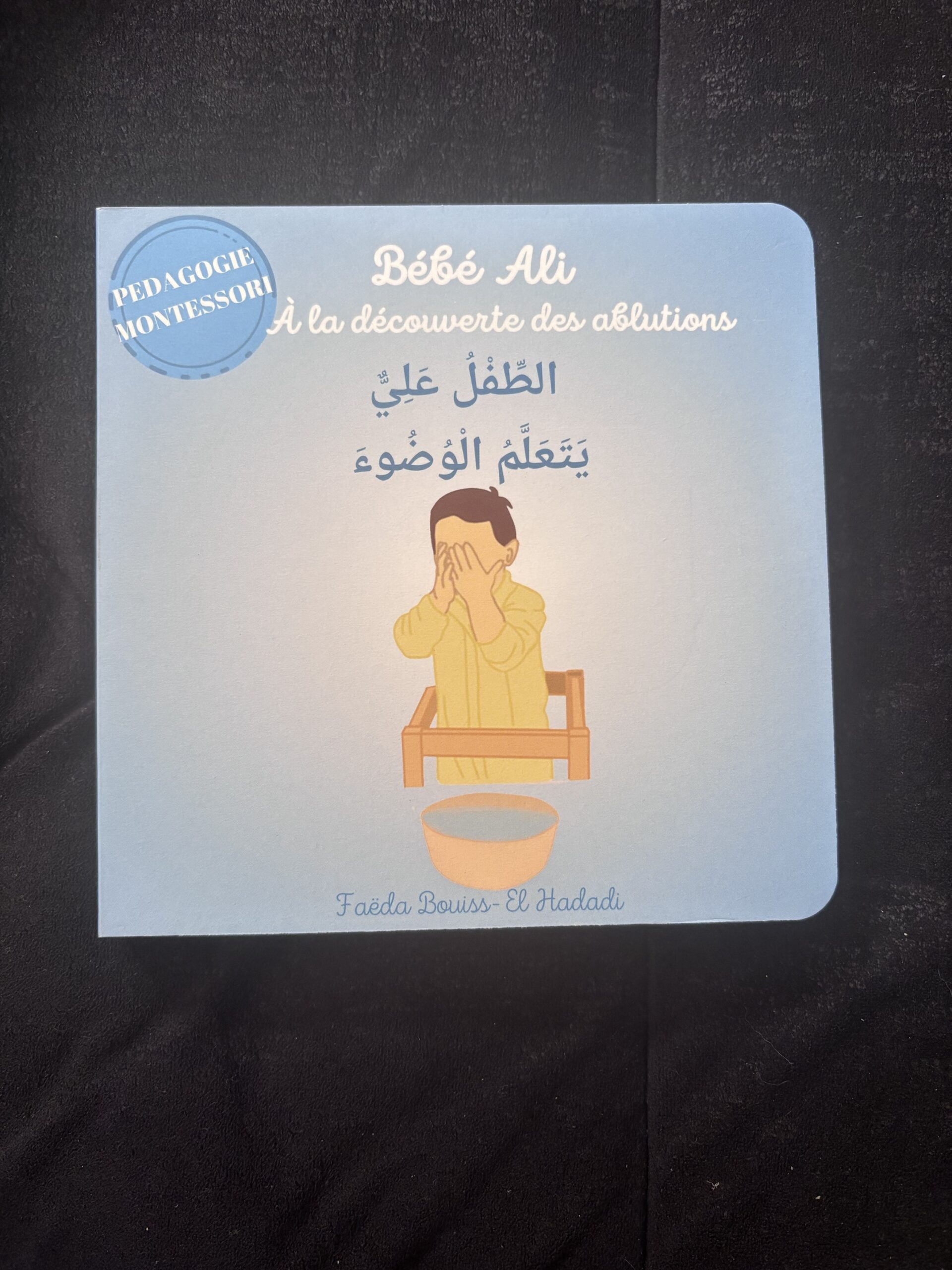 Bébé Ali à la découverte des ablutions - Faëda Bouiss - El Hadadi - Editions Bébé Ali